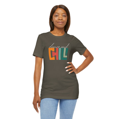 Dance and Chill T-Shirt