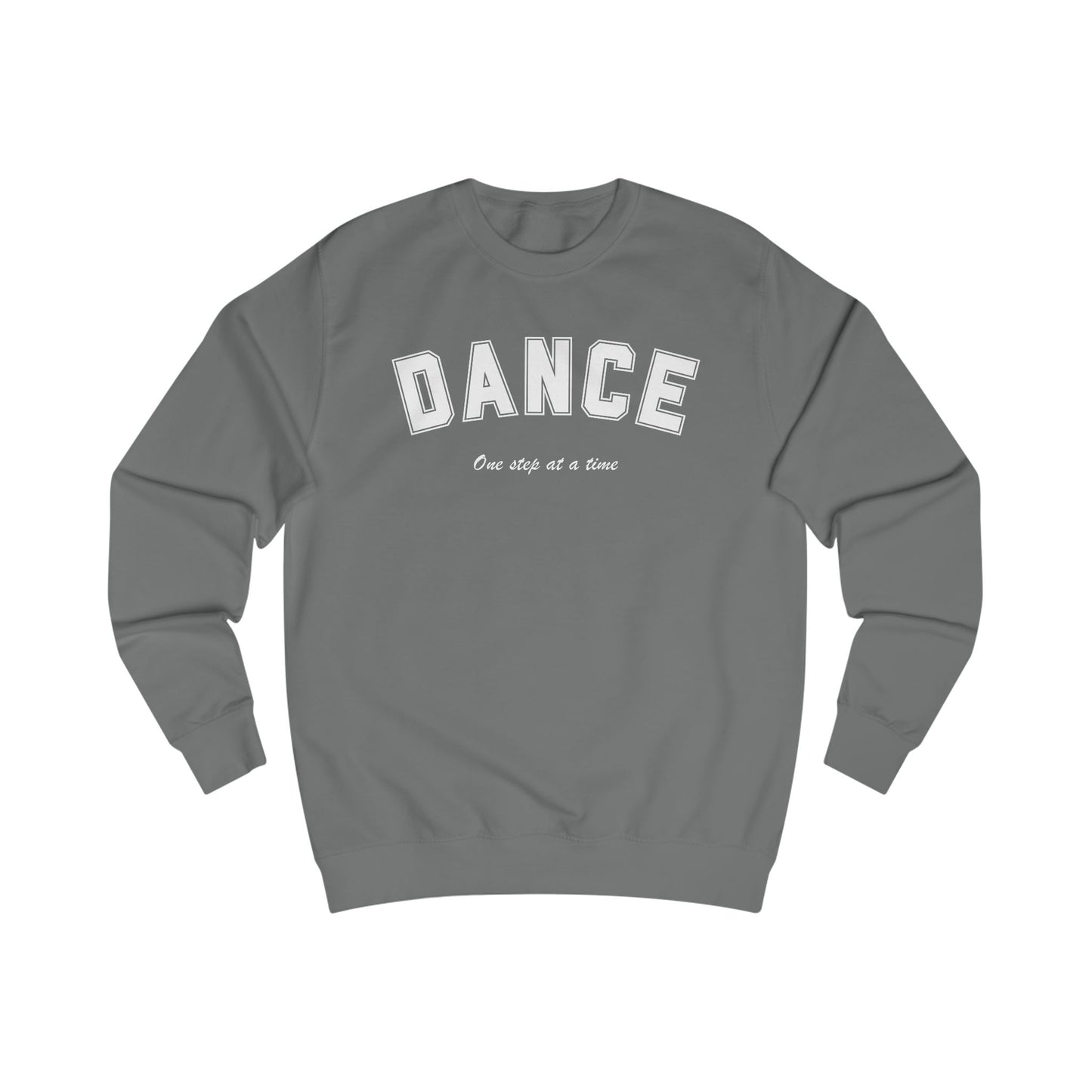 Dance Once Step at a Time Sweatshirt