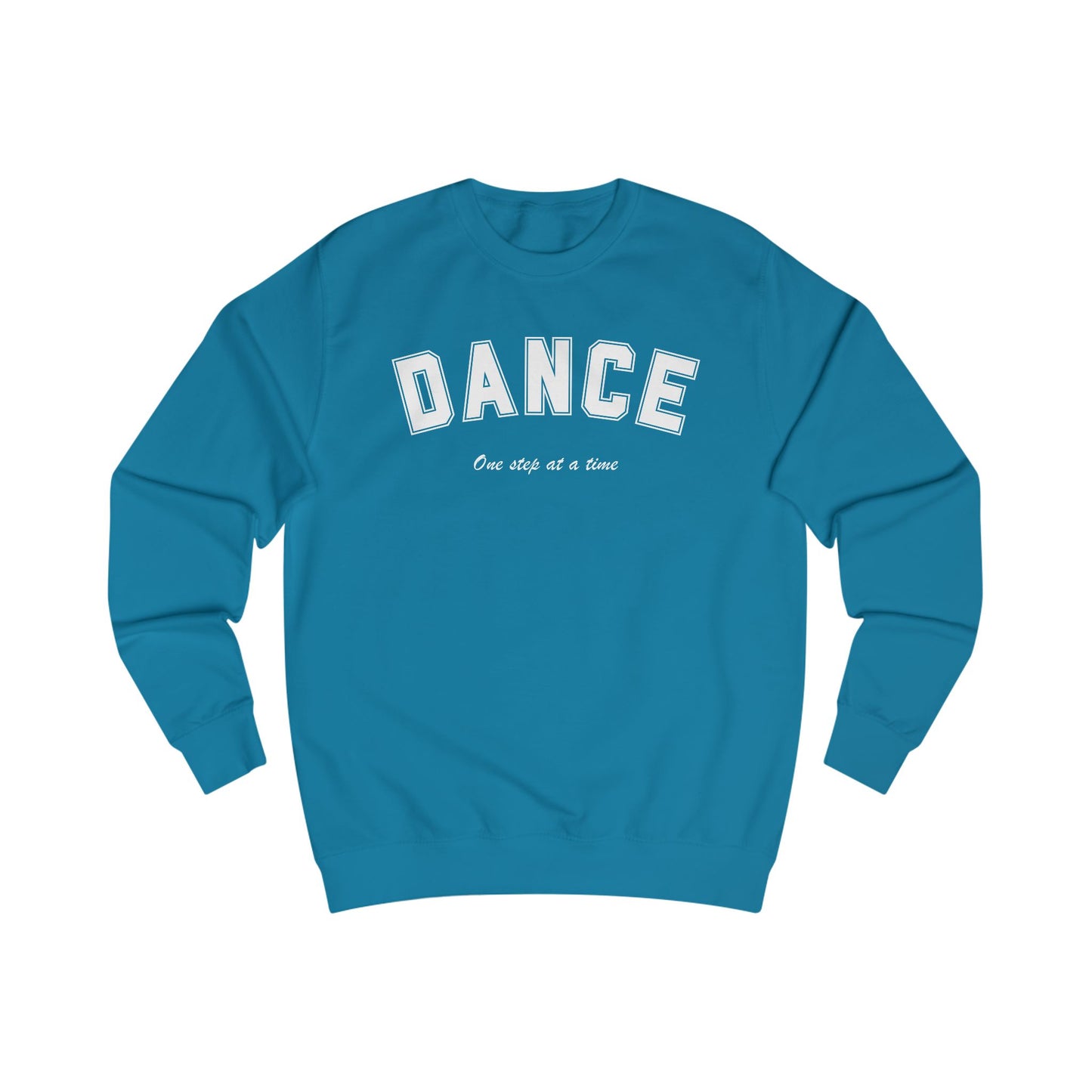 Dance Once Step at a Time Sweatshirt