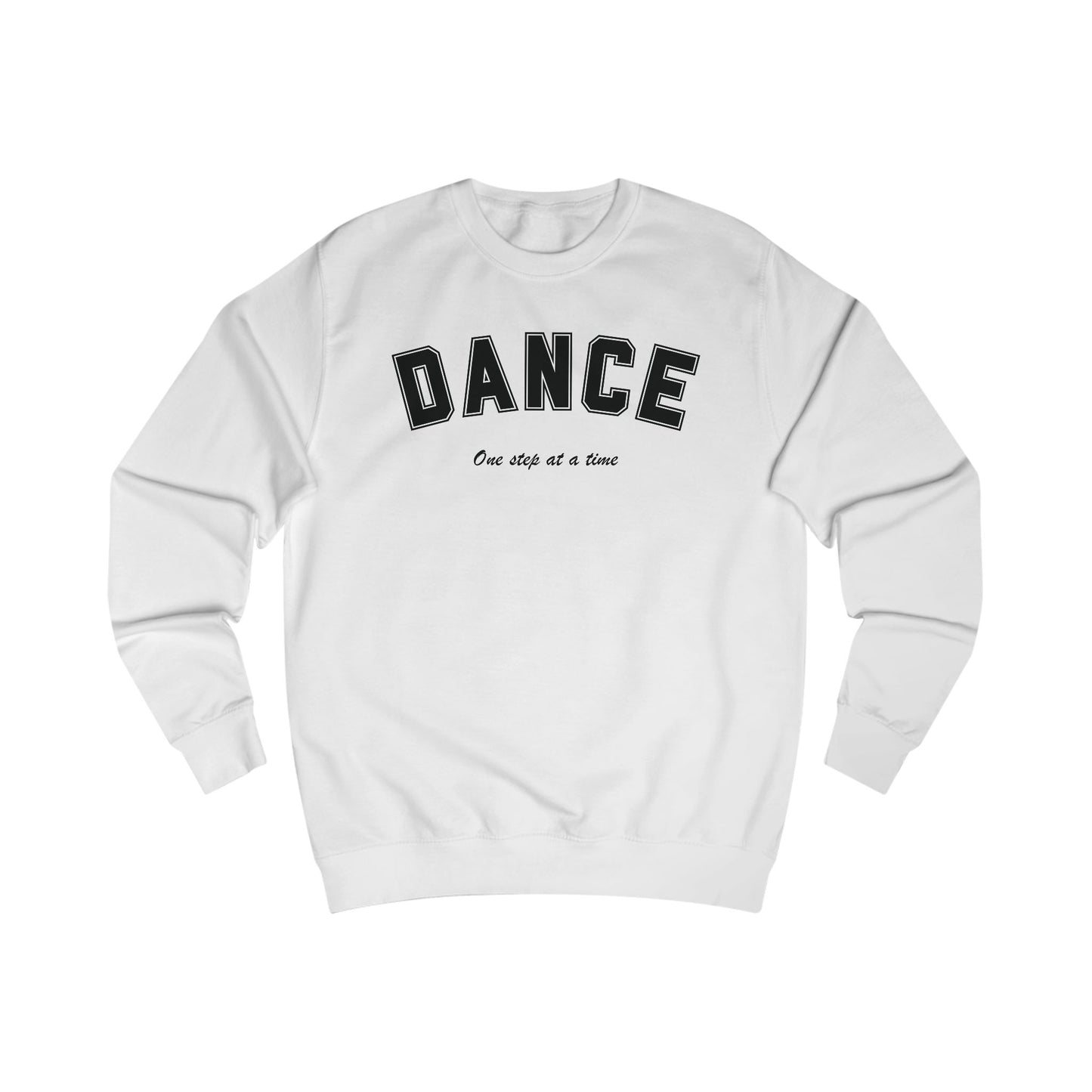 Dance Once Step at a Time Sweatshirt