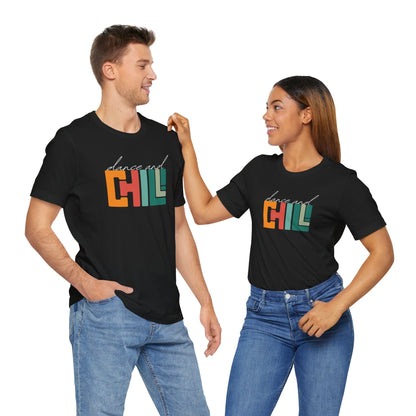 Dance and Chill T-Shirt