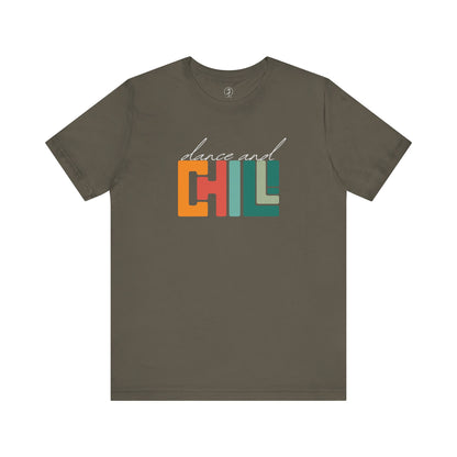 Dance and Chill T-Shirt